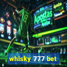 whisky 777 bet